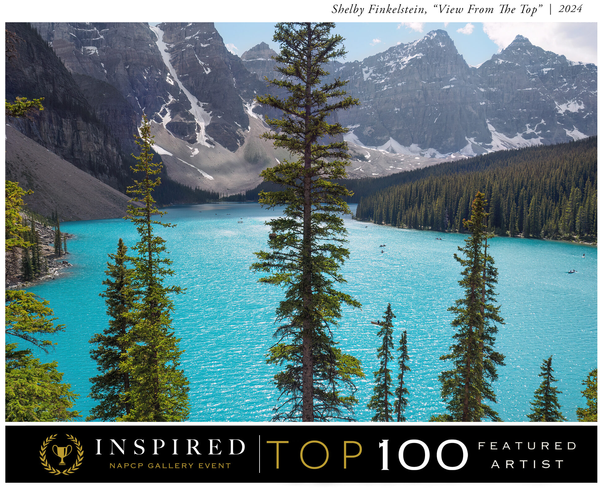 A stunning vista of towering mountains and a turquoise lake, selected as part of the Top 100 in the NAPCP Gallery Event.